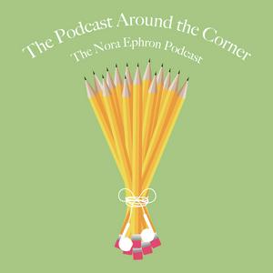 Luister naar The Podcast Around the Corner: The Nora Ephron Podcast in de app