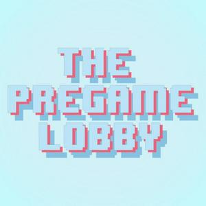 The Pregame Lobby