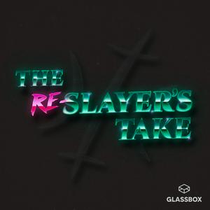 Luister naar The Re-Slayer's Take in de app