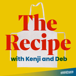 Luister naar The Recipe with Kenji and Deb in de app