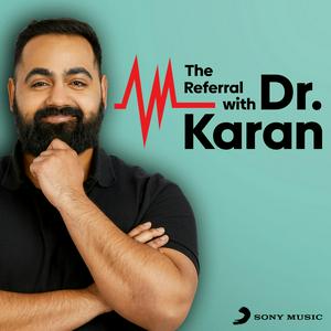 Luister naar The Referral with Dr. Karan in de app