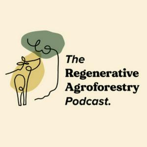 Luister naar The Regenerative Agroforestry Podcast in de app