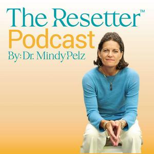 Luister naar The Resetter Podcast with Dr. Mindy Pelz in de app