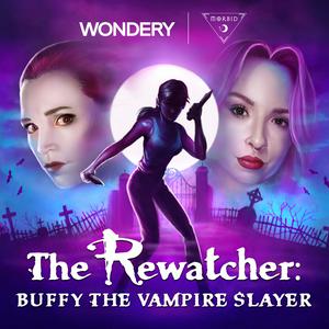 Luister naar The Rewatcher: Buffy the Vampire Slayer in de app