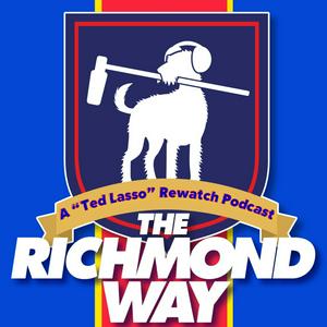 The Richmond Way: A "Ted Lasso" Rewatch Podcast