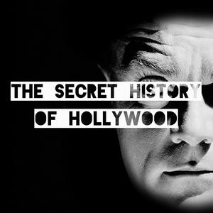 Luister naar The Secret History Of Hollywood in de app