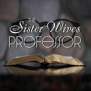 Luister naar The Sister Wives Professor in de app