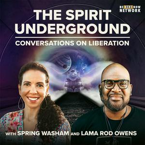 Luister naar The Spirit Underground with Spring Washam and Lama Rod Owens in de app