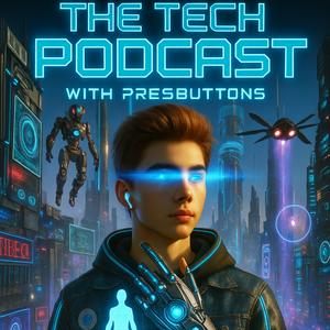 The Tech Podcast With PresButtons