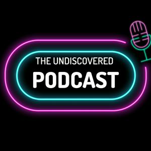 The Undiscovered Podcast