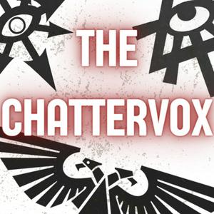 The Chatter Vox - A Warhammer 40k Podcast