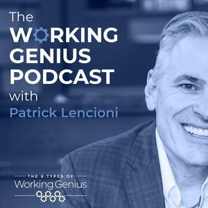 Luister naar The Working Genius Podcast with Patrick Lencioni in de app