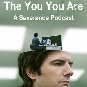 Luister naar The You You Are: A Severance Podcast in de app