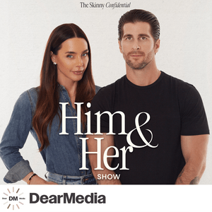 Luister naar The Skinny Confidential Him & Her Podcast in de app