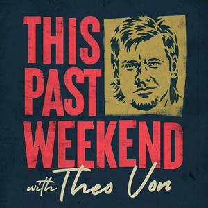 Luister naar This Past Weekend w/ Theo Von in de app