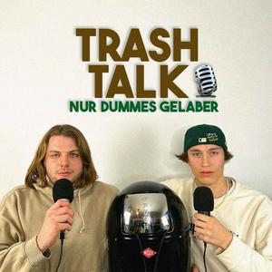 Trashtalk - Nur dummes Gelaber
