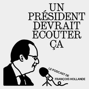 Luister naar Un président devrait écouter ça in de app