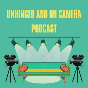 Unhinged and On Camera