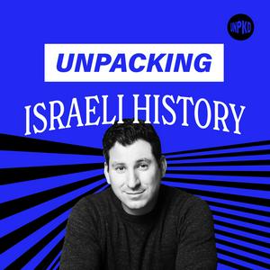 Luister naar Unpacking Israeli History in de app