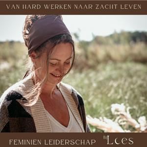 Feminien leiderschap: Van hard werken naar zacht leven