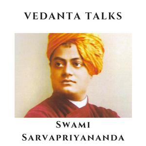Vedanta Talks - Swami Sarvapriyananda