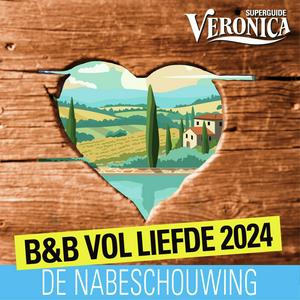 Luister naar B&B Vol Liefde 2024: de nabeschouwing in de app