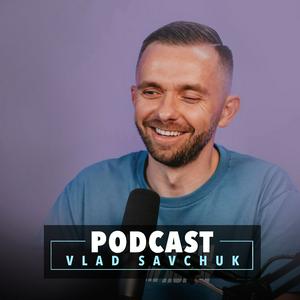 Luister naar Vlad Savchuk Podcast in de app