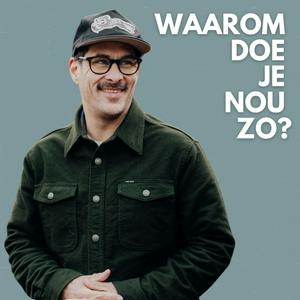 Luister naar Waarom doe je nou zo? in de app