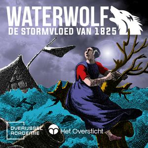 Luister naar Waterwolf - De Stormvloed van 1825 in de app