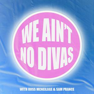 We Ain't No Divas