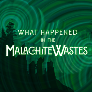 Luister naar What Happened in the Malachite Wastes in de app