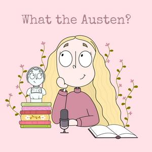 Luister naar What the Austen? Podcast in de app