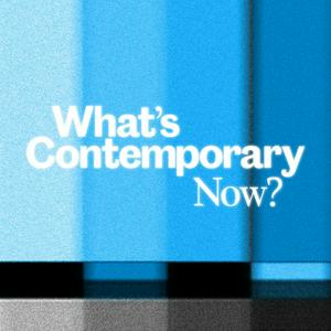 Luister naar What's Contemporary Now? in de app