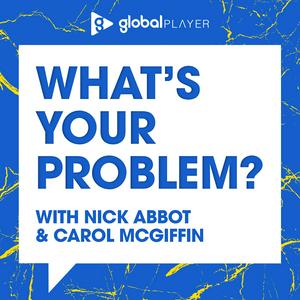 Luister naar What's Your Problem With Nick Abbot and Carol McGiffin in de app