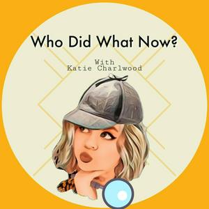 Luister naar Who Did What Now in de app