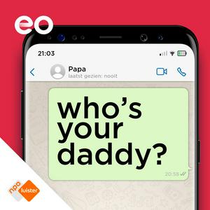 Luister naar Who’s your daddy? in de app