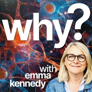 Luister naar Why? with Emma Kennedy in de app