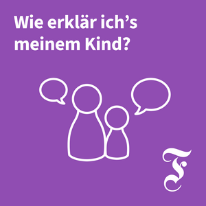 Luister naar F.A.Z. Wie erkläre ich’s meinem Kind? in de app