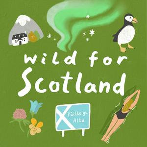 Wild for Scotland Podcast