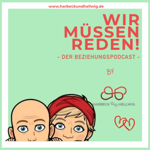 WIR MÜSSEN REDEN! Der Beziehungspodcast