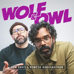 Luister naar Wolf & Owl with Romesh Ranganathan and Tom Davis in de app