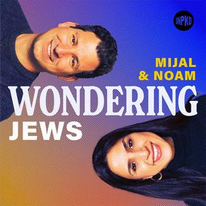 Luister naar Wondering Jews with Mijal and Noam in de app