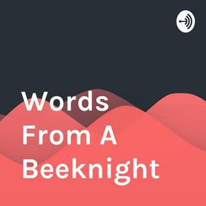 Words from a Beeknight