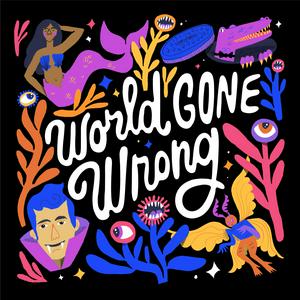 Luister naar World Gone Wrong:  a fictional chat show about friendship at the end of the world in de app