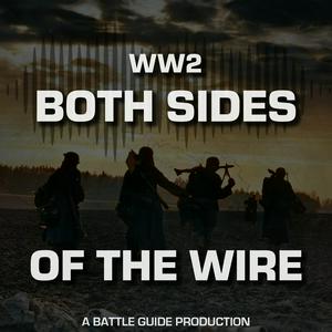 Luister naar WW2: Both Sides of The Wire | A Battle Guide Production in de app