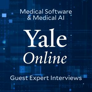 Luister naar Yale Certificate in Medical Software and Medical AI: Guest Experts in de app