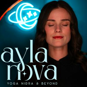 Luister naar Yoga Nidra & Beyond | Ayla Nova in de app