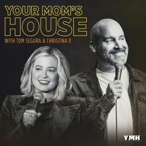 Luister naar Your Mom's House with Christina P. and Tom Segura in de app