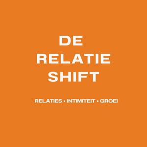 De Relatie Shift: Dè podcast over liefde, intimiteit en de moed om écht te veranderen