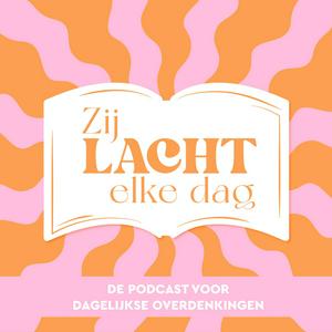 Luister naar Zij Lacht - Elke Dag in de app